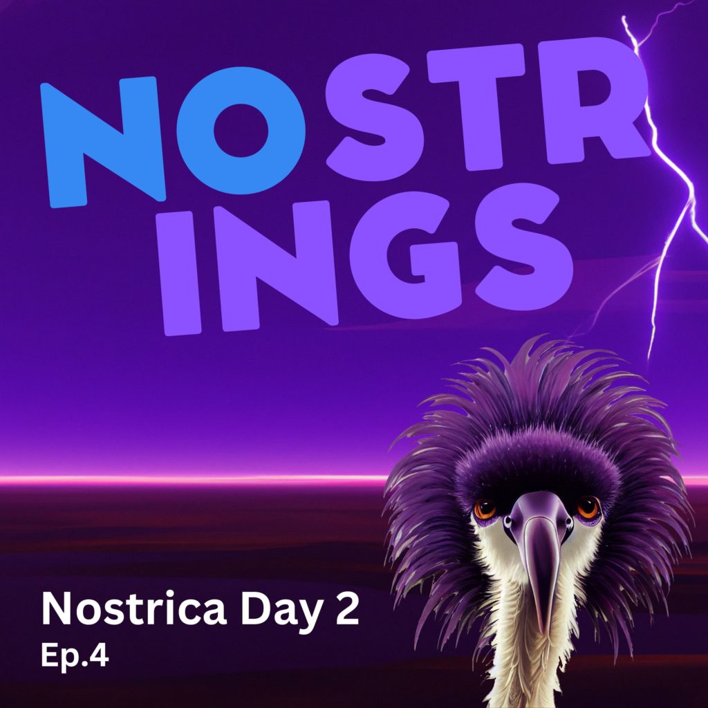 Cover art for No Strings episode 4. Nostrica Day 2.